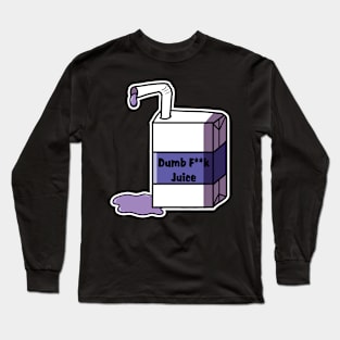 Dumb F*** Juice (censored) Long Sleeve T-Shirt